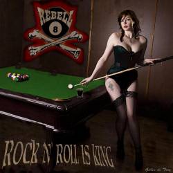 Rebell 8 : Rock n’Roll Is King
